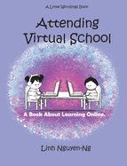 Attending Virtual School: A Book About Learning Online