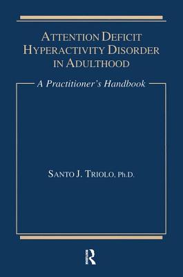 Attention Deficit: A Practitioner's Handbook - Triolo, Santo J