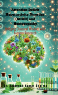 Attention Deficit Hyperactivity Disorder (ADHD) and Homoeopathy: Bridging Classical Wisdom with Modern Research