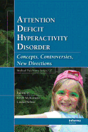 Attention Deficit Hyperactivity Disorder: Concepts, Controversies, New Directions - McBurnett, Keith (Editor), and Pfiffner, Linda (Editor)