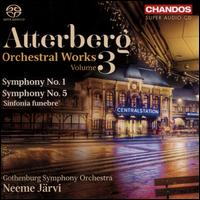 Atterberg: Orchestral Works, Vol. 3 - Gothenburg Symphony Orchestra; Neeme Jrvi (conductor)