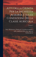 Atti Della Giunta Per La Inchiesta Agraria E Sulle Condizioni Della Classe Agricola; Volume 3