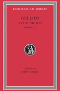 Attic Nights, Volume I: Books 1-5