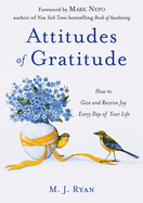 Attitudes of Gratitude: How to Give and Receive Joy Every Day of Your Life (Relationship Goals, Romantic Relationships, Gratitude Book)