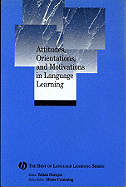 Attitudes, Orientations, and Motivations in Language Learning: Advances in Theory, Research, and Applications - Dornyei, Zoltan (Editor)