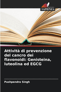 Attivit? di prevenzione del cancro dei flavonoidi: Genisteina, luteolina ed EGCG