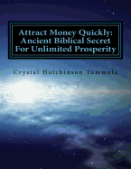 Attract Money Quickly: Ancient Biblical Secrets for Unlimited Prosperity