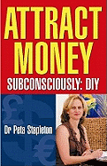 Attract Money Subconsciously: Subconsciously: DIY