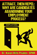 Attract, Then Repel: Why Are Candidates Abandoning Your Employment Process?