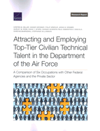 Attracting and Employing Top-Tier Civilian Technical Talent in the Department of the Air Force: A Comparison of Six Occupations with Other Federal Agencies and the Private Sector