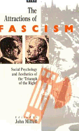 Attractions of Fascism: Social Psychology and Aesthetics of the 'Triumph of the Right'