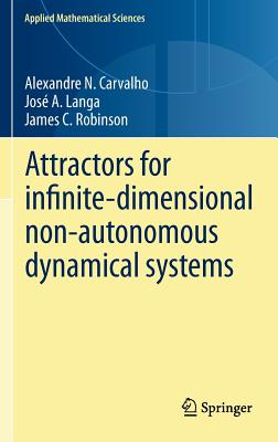 Attractors for infinite-dimensional non-autonomous dynamical systems - Carvalho, Alexandre, and Langa, Jos A., and Robinson, James