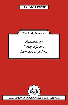 Attractors for Semi-groups and Evolution Equations - Ladyzhenskaya, Olga