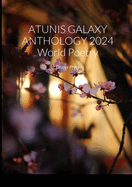 ATUNIS GALAXY ANTHOLOGY 2024 World Poetry: Demer Press