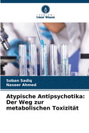 Atypische Antipsychotika: Der Weg zur metabolischen Toxizit?t
