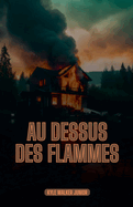 Au dessus des flammes