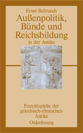 Au?enpolitik, B?nde Und Reichsbildung in Der Antike