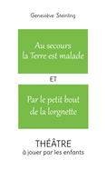 Au secours la Terre est malade ET Par le petit bout de la lorgnette