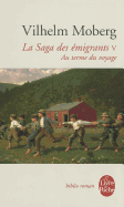 Au Terme Du Voyage (La Saga Des Emigrants, Tome 5): Au Terme Du Voyage - Moberg, Vilhelm
