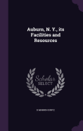 Auburn, N. Y., its Facilities and Resources