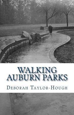 Auburn Parks: A Local Photographic Journey - Taylor-Hough, Deborah