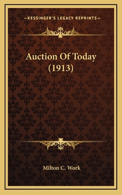 Auction of Today (1913) - Work, Milton C