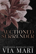 Auctioned Surrender: A Dark Mafia Romance