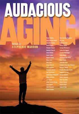 Audacious Aging - Marohn, Stephanie (Editor)