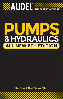 Audel Pumps and Hydraulics - Miller, Rex, Dr., and Miller, Mark Richard, and Stewart, Harry L