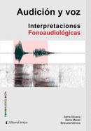 Audici?n y voz: Interpretaciones fonoaudiol?gicas