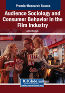 Audience Sociology and Consumer Behavior in the Film Industry