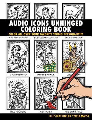 Audio Icons Unhinged Coloring Book: Color All Over Your Favorite Studio Personalities - Massy, Sylvia