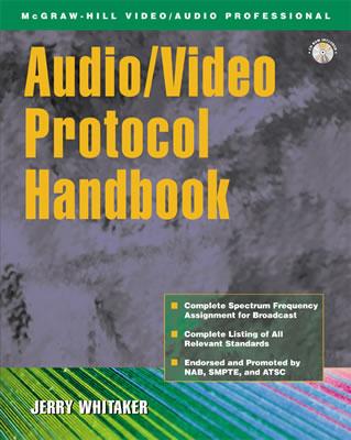 Audio/Video Protocol Handbook - Whitaker, Jerry C, and Whitaker Jerry