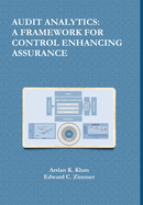 Audit Analytics: A Framework for Control Enhancing Assurance