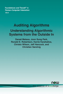 Auditing Algorithms: Understanding Algorithmic Systems from the Outside In - Metaxa, Dana, and Park, Joon Sung, and Robertson, Ronald E