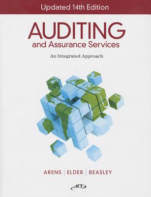 Auditing and Assurance Services: An Integrated Approach - Arens, Alvin a, and Elder, Randal J, and Beasley, Mark S