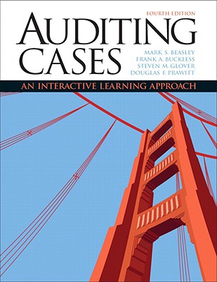 Auditing Cases: An Interactive Learning Approach - Beasley, Mark S, and Buckless, Frank A, and Glover, Steven M, Professor