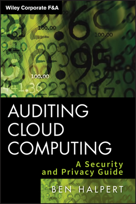 Auditing Cloud Computing: A Security and Privacy Guide - Halpert, Ben