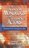 Audition Monologs for Student Actors: Selections from Contemporary Plays