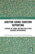 Auditor Going Concern Reporting: A Review of Global Research and Future Research Opportunities