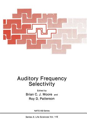 Auditory Frequency Selectivity - Moore, Brian (Editor)