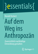 Auf Dem Weg Ins Anthropoz?n: Zuversichtlich Nachhaltige Entwicklung Gestalten