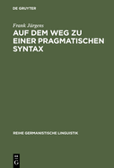 Auf Dem Weg Zu Einer Pragmatischen Syntax: Eine Vergleichende Fallstudie Zu Praferenzen in Gesprochen Und Geschrieben Realisierten Textsorten