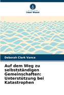 Auf dem Weg zu selbstst?ndigen Gemeinschaften: Unterst?tzung bei Katastrophen