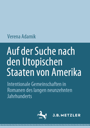 Auf der Suche nach den Utopischen Staaten von Amerika: Intentionale Gemeinschaften in Romanen des langen neunzehnten Jahrhunderts