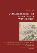 "Auf Euch ruht das Heil meines theuern W?rttemberg!": Das Gefecht bei Tauberbischofsheim am 24. Juli 1866 im Spiegel der w?rttembergischen Heeresgeschichte des 19. Jahrhunderts