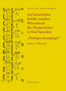 Auf Kaiserlichen Befehl Erstelltes Worterbuch Des Manjurischen in Funf Sprachen 'Funfsprachenspiegel': Index 5: Chinesisch - Corff, Oliver