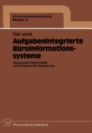 Aufgabenintegrierte Buroinformationssysteme: Allgemeines Datenmodell Und Probleme Der Realisierung
