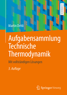 Aufgabensammlung Technische Thermodynamik: Mit Vollstandigen Losungen