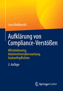 Aufkl?rung Von Compliance-Verst?en: Whistleblowing, Arbeitnehmer?berwachung, Auskunftspflichten